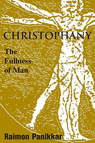 Christophany: The Fullness of Man (Faith Meets Faith Series)