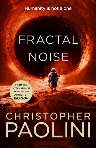 Fractal Noise: A Thrilling Novel of First Contact and a Sunday Times Bestseller (Fractal Noise, 0.5)