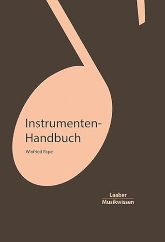 Instrumentenhandbuch (Grundlagen der Musik: In 14 Bänden) von Laaber Verlag