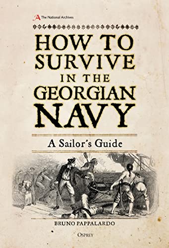 How to Survive in the Georgian Navy: A Sailor's Guide von Osprey Publishing