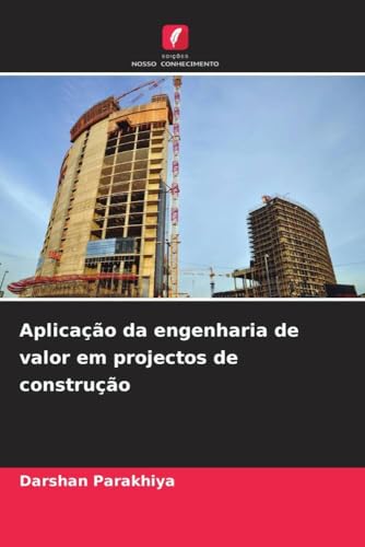 Aplicação da engenharia de valor em projectos de construção von Edições Nosso Conhecimento