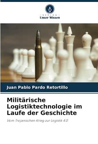 Militärische Logistiktechnologie im Laufe der Geschichte: Vom Trojanischen Krieg zur Logistik 4.0
