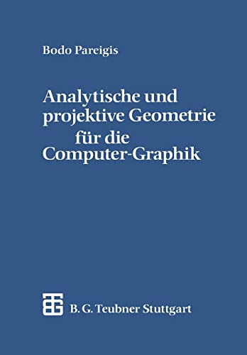 Analytische und Projektive Geometrie fur die Computer-Graphik (German Edition)