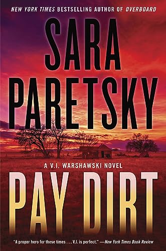 Pay Dirt: A V.I. Warshawski Novel (V.I. Warshawski Novels, 23) von William Morrow