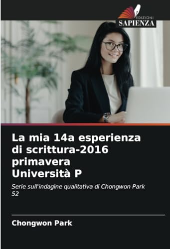 La mia 14a esperienza di scrittura-2016 primavera Università P: Serie sull'indagine qualitativa di Chongwon Park 52