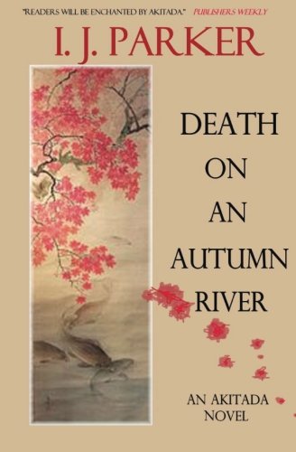 Death on an Autumn River: An Akitada novel (Akitada mysteries, Band 9) von CreateSpace Independent Publishing Platform