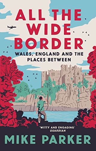 All the Wide Border: Wales, England and the Places Between von HarperCollins
