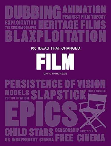 100 Ideas that Changed Film: (A concise resource covering movie concepts, technologies, techniques and movements) (Pocket Editions) von Laurence King