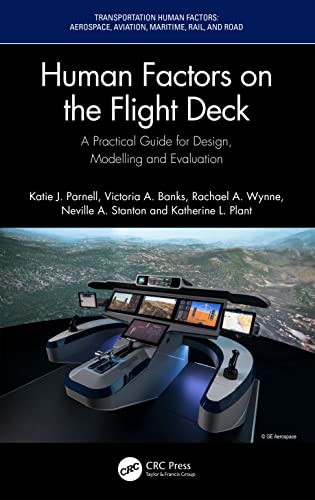 Human Factors on the Flight Deck: A Practical Guide for Design, Modelling and Evaluation (Transportation Human Factors) von CRC Press