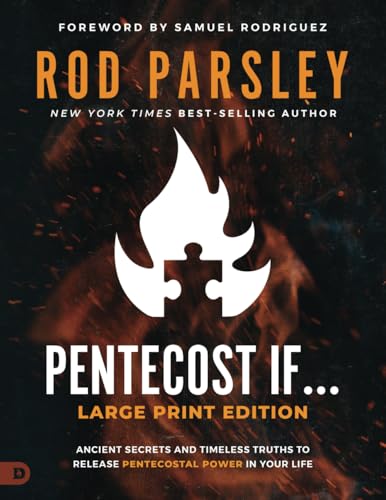 Pentecost If... (Large Print Edition): Ancient Secrets and Timeless Truths That Release Pentecostal Power In Your Life von Destiny Image Publishers