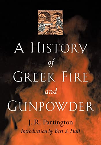 A History of Greek Fire and Gunpowder von Johns Hopkins University Press