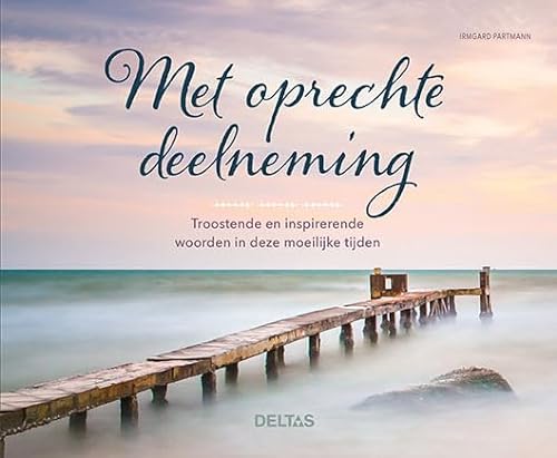 Met oprechte deelneming: troostende en inspirerende woorden in deze moeilijke tijden von Zuidnederlandse Uitgeverij (ZNU)