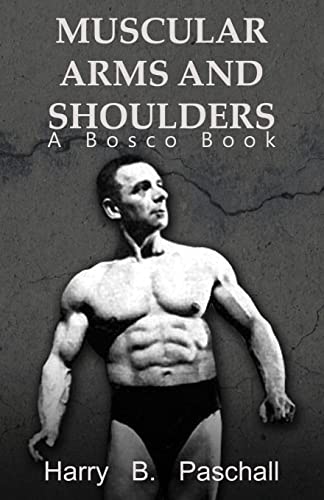 Muscular Arms and Shoulders: A Bosco Book