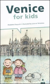 Venice for kids (I bambini alla scoperta di) von Lapis