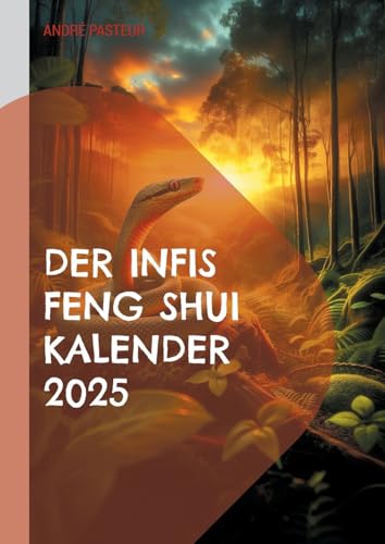 Der Infis Feng Shui Kalender 2025: Das Jahr der Schlange