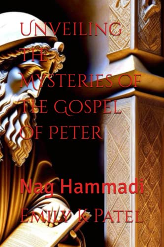 Unveiling the Mysteries of The Gospel of Peter: Nag Hammadi (NAG HAMMADI SERIES) von Independently published