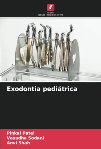 Exodontia pediátrica: DE von Edições Nosso Conhecimento