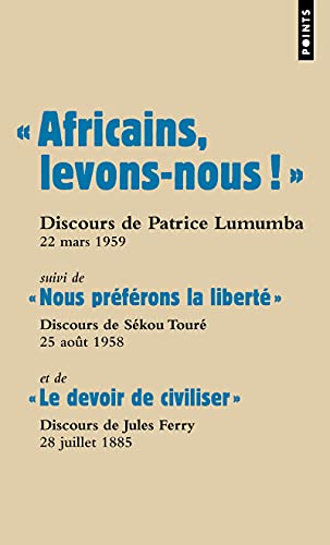 Africains, Levons-Nous ! . Suivi de Nous PR'F'rons La Libert' Et de Le Devoir de Civiliser: suivi de « Nous préférons la liberté » et de « Le devoir de civiliser » von Contemporary French Fiction