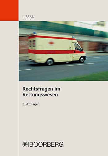 Rechtsfragen im Rettungswesen: Risiken im Einsatz von Boorberg, R. Verlag