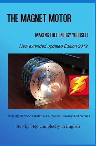 The Magnet Motor: Making Free Energy Yourself Edition 2019 Paperback