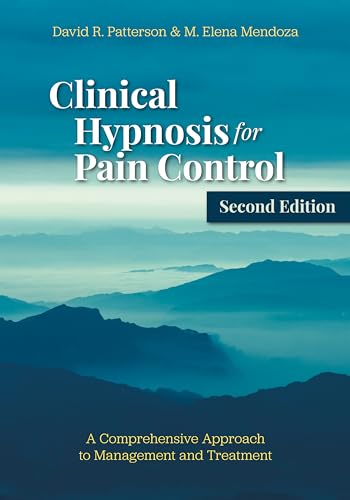 Clinical Hypnosis for Pain Control: A Comprehensive Approach to Management and Treatment von American Psychological Association