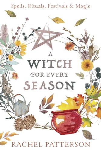A Witch for Every Season: Spells, Rituals, Festivals & Magic von Llewellyn Publications,U.S.