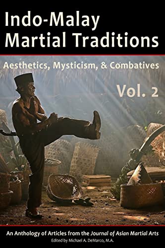 Indo-Malay Martial Traditions, Vol. 2: Aesthetics, Mysticism, & Combatives von Via Media Publishing Company