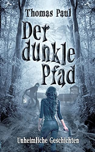 Der dunkle Pfad: Unheimliche Geschichten von BoD – Books on Demand