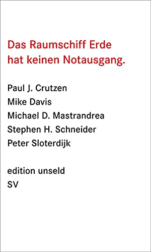 Das Raumschiff Erde hat keinen Notausgang: Energie und Politik im Anthropozän (edition unseld) von Suhrkamp Verlag AG