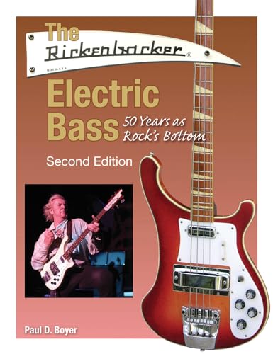 The Rickenbacker Electric Bass: 50 Years As Rock's Bottom