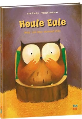 Heule Eule: Nein, ich lasse niemand rein! von Oetinger Verlag