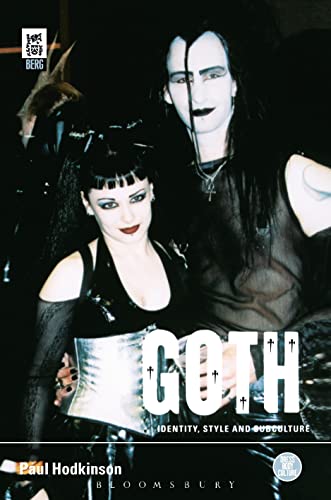 Goth: Identity, Style and Subculture (Dress, Body, Culture Series) von Berg Publishers