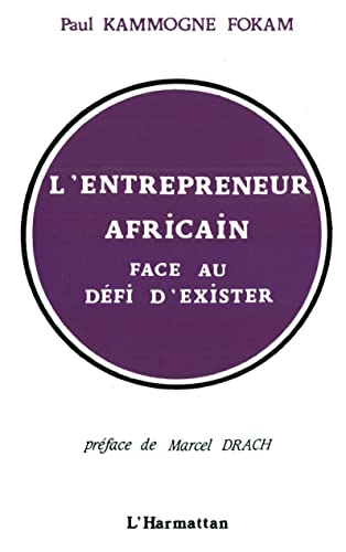L'entrepreneur africain face au défi d'exister von L'HARMATTAN