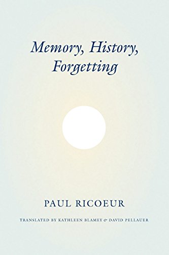 Memory, History, Forgetting von University of Chicago Press