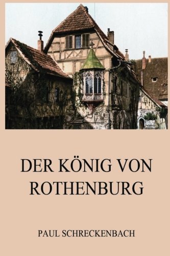 Der König von Rothenburg von Jazzybee Verlag