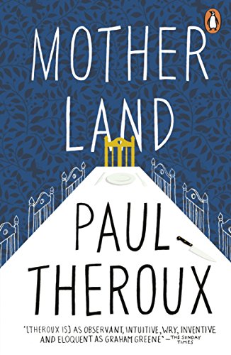 Mother Land: Paul Theroux von Penguin
