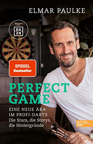 Perfect Game. Eine neue Ära im Profi-Darts: Die Stars, die Storys, die Hintergründe von EDEL