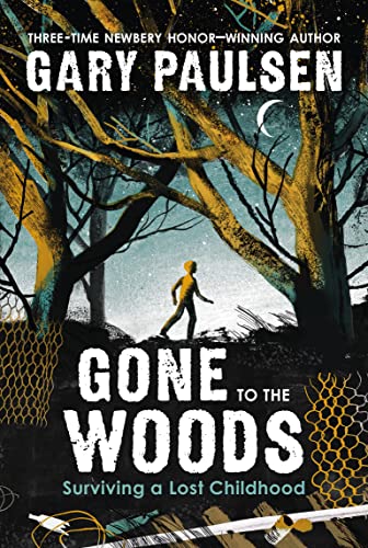Gone to the Woods: Surviving a Lost Childhood von Square Fish
