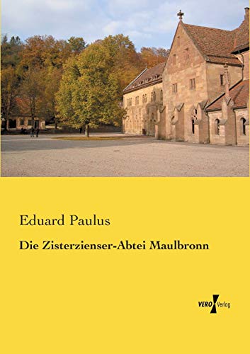 Die Zisterzienser-Abtei Maulbronn von Vero Verlag