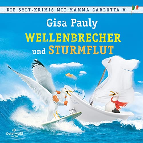 Die Sylt-Krimis mit Mamma Carlotta V (Mamma Carlotta ): Wellenbrecher, Sturmflut : 6 CDs | MP3 Band 12 und 13 von OSTERWOLDaudio