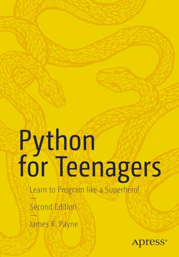 Python for Teenagers: Learn to Program like a Superhero! von Apress