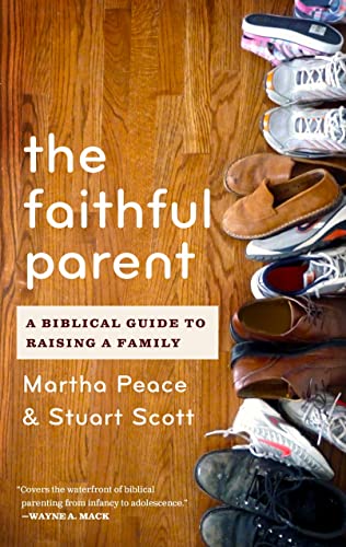 The Faithful Parent: A Biblical Guide to Raising a Family von P & R Publishing