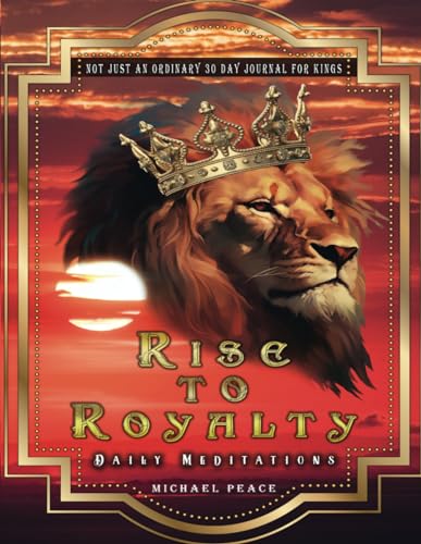 Not Just An Ordinary 30 Day Journal For Kings: Rise To Royalty von MamaRuby Publishing