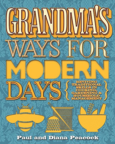 Grandma's Ways for Modern Days: 2nd edition: Reviving Traditional Skills in Cooking, Gardening and Household Management von How To Books