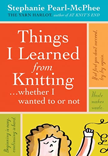 Things I Learned From Knitting: ...whether I wanted to or not von Workman Publishing