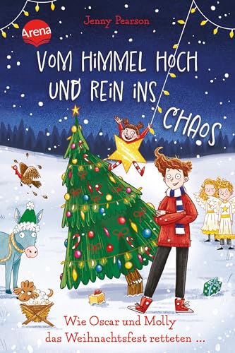 Vom Himmel hoch und rein ins Chaos. Wie Oscar und Molly das Weihnachtsfest retteten …: Die witzigste Weihnachts-Schnitzeljagd der Welt ab 10 Jahren von Arena