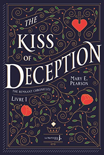 The Kiss Of Deception: The Remnant Chronicles, tome 1 von MARTINIERE J