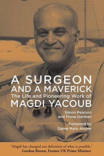 A Surgeon and a Maverick: The Life and Pioneering Work of Magdi Yacoub von American University in Cairo Press