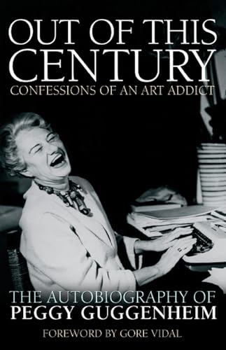 Out of this Century - Confessions of an Art Addict: The Autobiography of Peggy Guggenheim von Welbeck Publishing