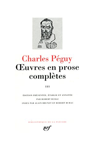 Oeuvres en prose completes vol. 3 (1909-1914): Période des "Cahiers de la Quinzaine" de la onzième à la quinzième et dernière série (1909-1914) von GALLIMARD